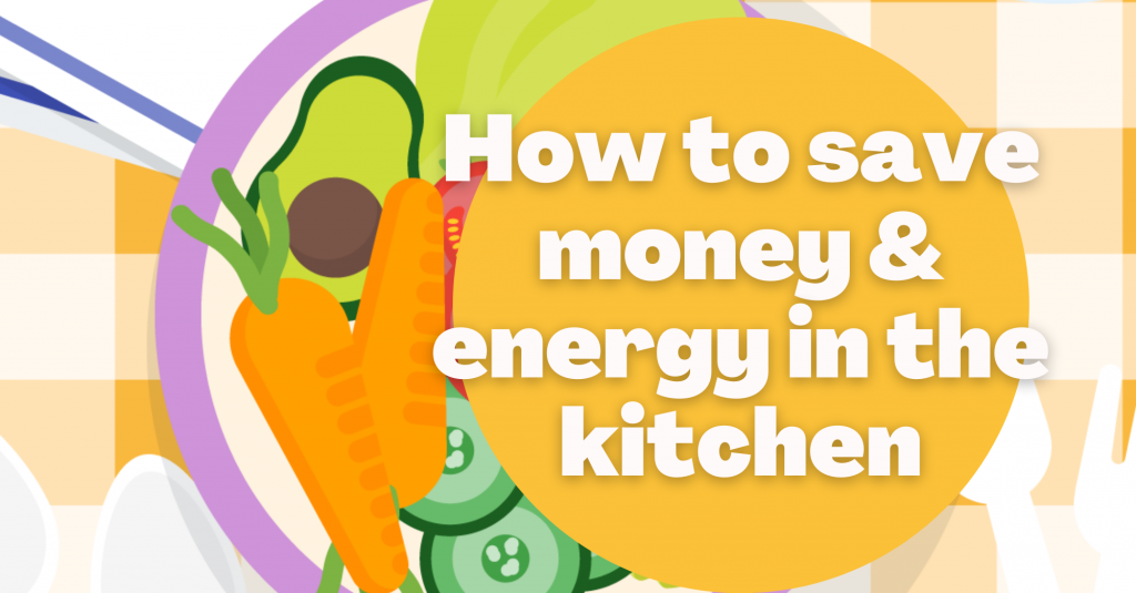 How To Save Energy In The Kitchen | Power To Switch IE